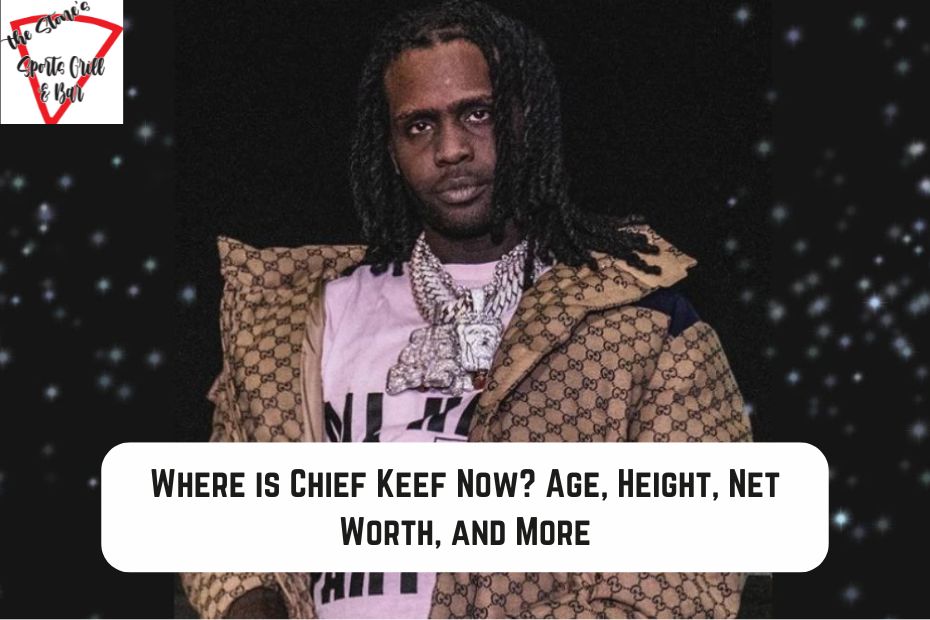Where is Chief Keef Now? Age, Height, Net Worth, and More